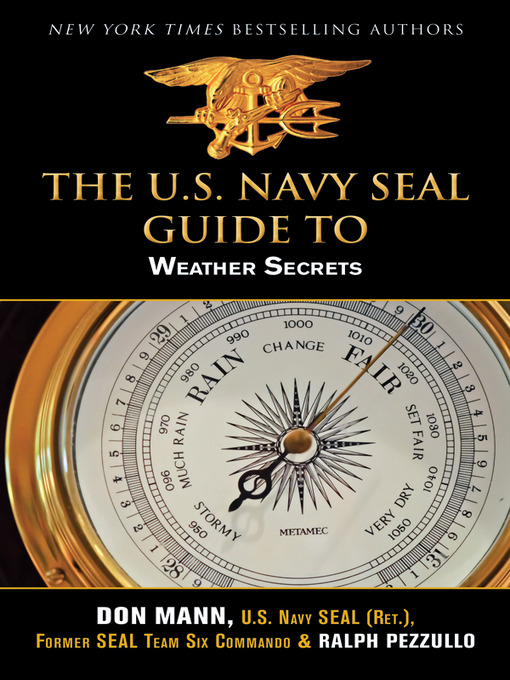 Title details for U.S. Navy SEAL Guide to Weather Secrets by Don Mann - Available